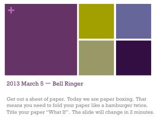 2013 March 5 一 Bell Ringer