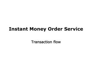 Instant Money Order Service