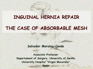 INGUINAL HERNIA REPAIR THE CASE OF ABSORBABLE MESH