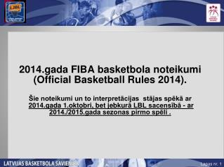 2014.gada FIBA basketbola noteikumi ( Official Basketball Rules 2014).