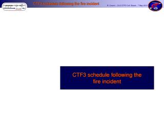 CTF3 schedule following the fire incident