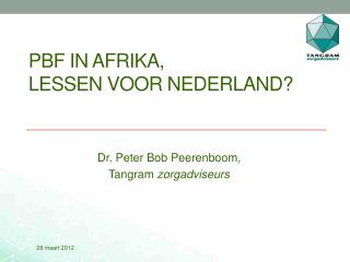 PBF in Afrika, lessen voor Nederland?