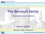 The Bernoulli family The brachistochrone problem