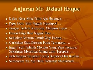 Anjuran Mr. Dziaul Haque