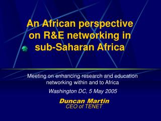 An African perspective on R&E networking in s ub-Saharan Africa