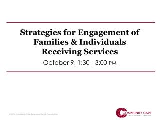Strategies for Engagement of Families &amp; Individuals Receiving Services