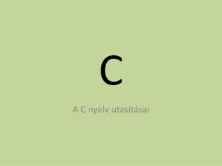 A C nyelv utasításai