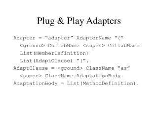 Plug &amp; Play Adapters
