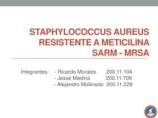 STAPHYLOCOCCUS AUREUS RESISTENTE A METICILINA SARM - MRSA