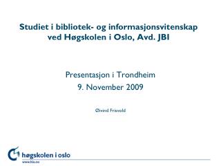 Studiet i bibliotek- og informasjonsvitenskap ved Høgskolen i Oslo, Avd. JBI