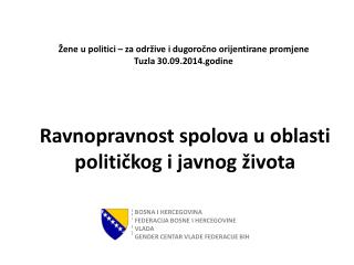 Žene u politici – za održive i dugoročno orijentirane promjene Tuzla 30.09.2014.godine