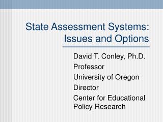 State Assessment Systems: Issues and Options