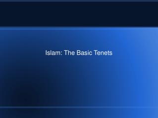 Islam: The Basic Tenets