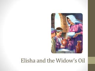 Elisha and the Widow’s Oil
