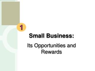 Small Business: Its Opportunities and Rewards