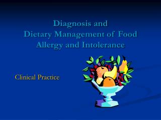Diagnosis and Dietary Management of Food Allergy and Intolerance