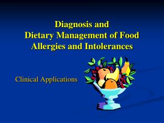 Diagnosis and Dietary Management of Food Allergies and Intolerances