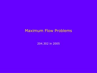 Maximum Flow Problems