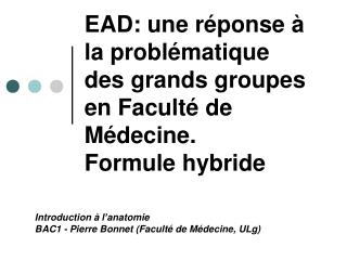 EAD: une réponse à la problématique des grands groupes en Faculté de Médecine. Formule hybride