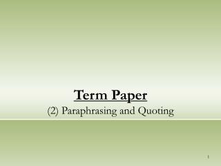 Term Paper (2) Paraphrasing and Quoting