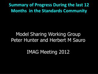 Summary of Progress During the last 12 Months in the Standards Community