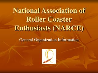 National Association of Roller Coaster Enthusiasts (NARCE)