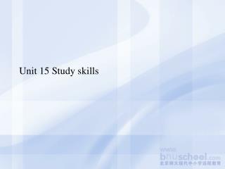 Unit 15 Study skills