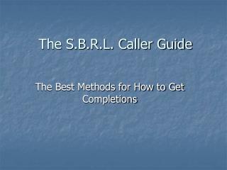 The S.B.R.L. Caller Guide