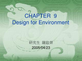 CHAPTER 9 Design for Environment