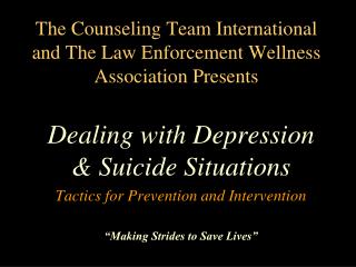 The Counseling Team International and The Law Enforcement Wellness Association Presents