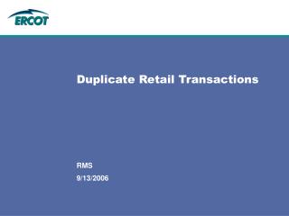 Duplicate Retail Transactions