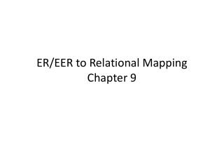 ER/EER to Relational Mapping Chapter 9