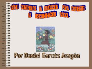 Por Daniel Garcés Aragón