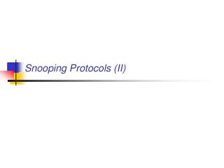 Snooping Protocols (II)