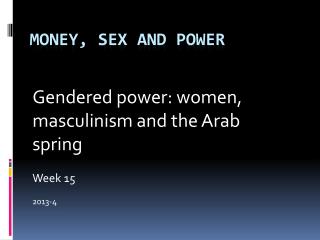 Money, Sex and Power