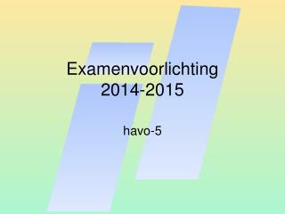 Examenvoorlichting 2014-2015