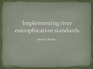 Implementing river eutrophication standards
