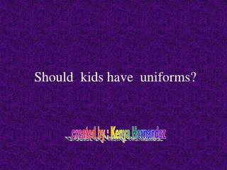 Should kids have uniforms?