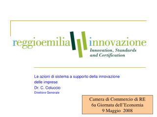 Le azioni di sistema a supporto della innovazione delle imprese Dr. C. Coluccio