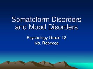 Somatoform Disorders and Mood Disorders