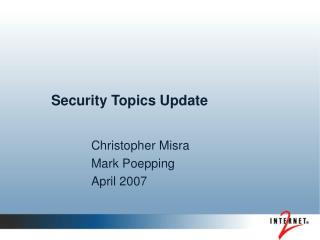 Security Topics Update