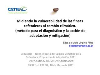 Midiendo la vulnerabilidad de las fincas cafetaleras al cambio climático. (método para el diagnóstico y la acción de ad