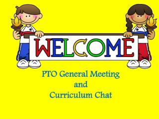 PTO General Meeting and Curriculum Chat