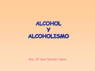 ALCOHOL Y ALCOHOLISMO