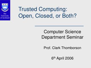 Trusted Computing: Open, Closed, or Both?