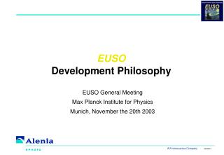 EUSO Development Philosophy