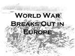 World War Breaks Out in Europe