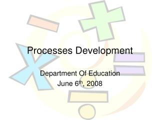 Processes Development