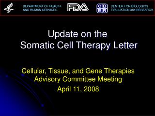 Update on the Somatic Cell Therapy Letter