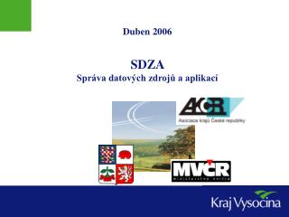 Duben 2006 SDZA Správa datových zdrojů a aplikací